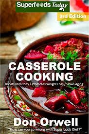 This christmas has been great but i've gained a good half stone (no exaggeration) and i am properly ready to get back. Casserole Cooking Third Edition Over 80 Quick Easy Gluten Free Low Cholesterol Whole Foods Recipes Full Of Antioxidants Phytochemicals Natural Transformation Book 111 English Edition Ebook Orwell Don