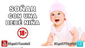 Significado De Sonar Con Una Bebe Nina Que Significa Youtube