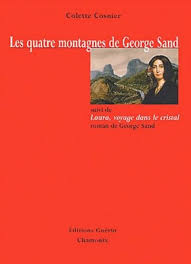 Les quatre montagnes de George Sand: Suivi de Laura, voyage dans le cristal  : Cosnier, Colette, Sand, George: Amazon.nl: Boeken