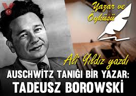 Auschwitz tanığı bir yazar: Tadeusz Borowski