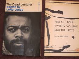 Amiri Baraka (Le Roi Jones 1934-2014)