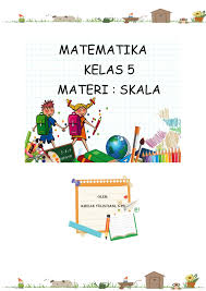 Waktu yang disediakan untuk menjawab seluruh soal 60 menit. Bahan Ajar Matematika Kelas 5 Materi Skala Flip Ebook Pages 1 6 Anyflip Anyflip