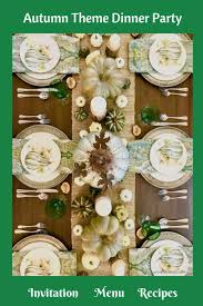 Start the party after dinner so you don't have to prepare party food. Great Eight Celebrates Autumn Great Eight Friends Dinner Party Themes Festive Table Setting Perfect Dinner Party