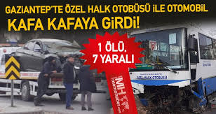 17.07.2006 17 tem 09:04 trafik terörü gece vurdu: Gaziantep Te Trafik Kazasi 1 Olu 7 Yarali