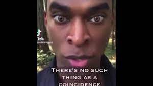 There Is No Such Thing As A Coincidence Meme Daily Status