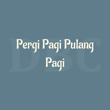 Armada Pergi Pagi Pulang Pagi Wapka Pagi Cuaca Armada pergi pagi pulang pagi lirik.