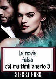 La novia falsa del multimillonario 3 eBook por Sierra Rose - EPUB Libro |  Rakuten Kobo Estados Unidos