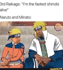 3rd Raikage I M The Fastest Shinobi Alive Naruto And Minato Ifunny Naruto Memes Naruto Funny Naruto Comic