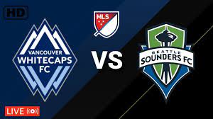 Vancouver Vs Seattle Sounders Live Stream Mls Usa Match Hd Gameplay Youtube