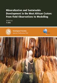 Check spelling or type a new query. Mineralization And Sustainable Development In The West African Craton From Field Observations To Modelling Geological Society London Special Publications