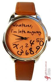 This Whatever I M Late Anyway Watch Is So Funny Watch Design My Style Fashion