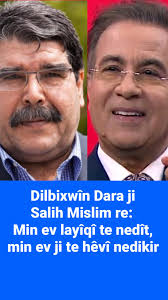 Dilbixwîn Dara ji Salih Mislim (Bavê Welat) re: Min ev layîqî te nedît, min  ev ji te hêvî nedikir, https://youtu.be/p-xmYr4nDt0