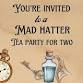 Interwoven: Mad Hatter Tea Party for Two