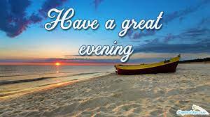 We did not find results for: Have A Great Evening Waytowishes
