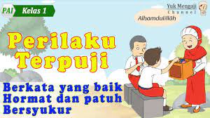 Berilah tanda silang (x) p. Perilaku Terpuji Berkata Yang Baik Hormat Dan Patuh Bersyukur Materi Pai Kelas 1 Sd Youtube