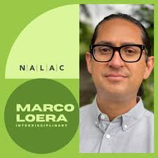 ✨ 2023 NALAC Leadership Institute Fellow Spotlight: Marco Loera Marco Loera  is a Cultural Producer, Organizer, and Strategist, based in Los Angeles,  California. For the past 20 years, he has worked with