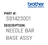 Needle Bar Base Assy - Brother #SB1423001
