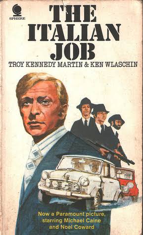 The Italian Job by Troy Kennedy Martin | Goodreads