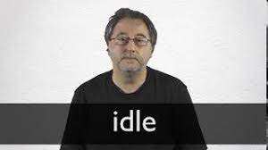 Idling college athlete appeared on 7 little words on november 30 2020, but can also be found on many crosswords on different dates. Idle Definition Und Bedeutung Collins Worterbuch