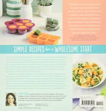 It includes 19 independent … Real Baby Food Easy All Natural Recipes For Your Baby And Toddler Helwig Jenna Amazon Ca Books