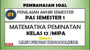 Halaman ini memuat materi matematika sma kurikulum 2013 revisi (peminatan). Soal Pas Uas Matematika Peminatan Kelas 12 Semester 1 K13 Dan Pembahasannya 1 Youtube