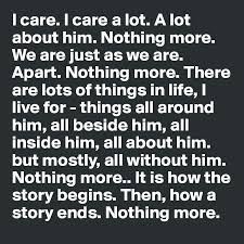 But her latest mark comes with some unexpected baggage. I Care I Care A Lot A Lot About Him Nothing More We Are Just As