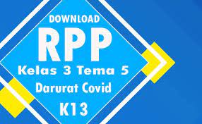 Rpp kelas 3 tema 5 k13 revisi 2020 format 1 lembar. Rpp Daring Kelas 3 Tema 5 Semester 2 K13 Revisi 2021 Coretan Guru