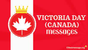 An amendment to the statutes of canada in 1952 established the celebration of victoria day on the monday preceding may 25. Happy Victoria Day Messages Victoria Day Greeting Wishes