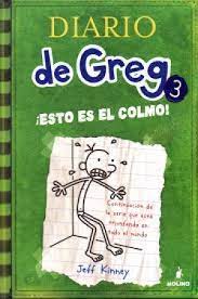 Greg heffley tiene 12 años y su madre le compra un diario que abarcará un curso escolar: Diario De Greg 3 Esto Es El Colmo Pdf Jeff Kinney