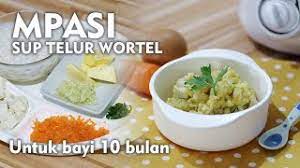 Ada yang melakukan diet dengan konsumsi makanan penurun berat badan, ada juga yang sengaja memakan. Resep Mpasi Sup Telur Wortel Untuk Bayi Usia 10 Bulan Youtube