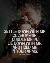 Settle Down With Me Picture Quotes