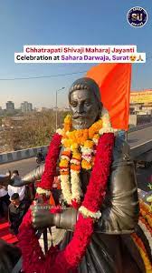 Chhatrapati Shivaji Maharaj Jayanti was grandly celebrated at Sahara  Darwaja, Surat early in the morning. His statue was honored with floral  tributes, and the atmosphere echoed with chants of "Jai Bhavani, Jai