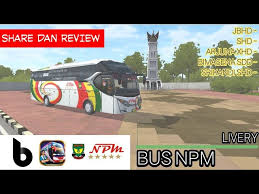 Share Dan Review Livery Bus Npm Jbhd Shd Xhd Sdd Srikandi Shd Bussid Youtube