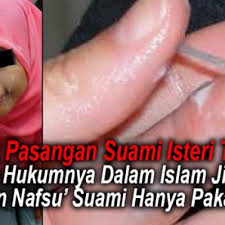 Check spelling or type a new query. Inilah Hukumnya Dalam Islam Jika Isteri Puaskan Nafsu Suami Hanya Pakai Tangan