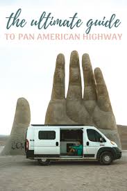 Driving Pan American Highway Here S All You Need To Know Pan American Highway Pan American Trip Planning