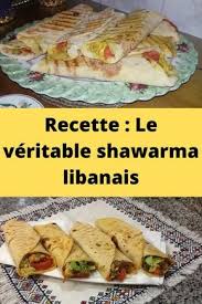 Recette Le Veritable Shawarma Libanais En 2020 Recette De Shawarma Recette Chawarma Recette
