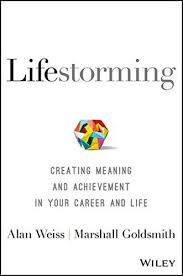 Life Storming: Creating Meaning and Achievement in Your Career and Life
