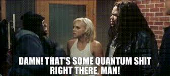 YARN | Damn! That's some quantum shit right there, man! | Scary Movie 3  (2003) | Video clips by quotes | cd81be2a | 紗