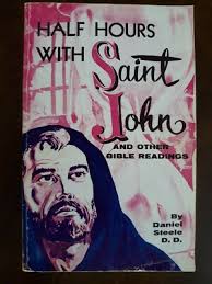 Half Hours with Saint John and Other Bible Readings by Daniel Steele D.D.  PB