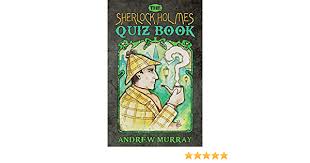 If you fail, then bless your heart. The Sherlock Holmes Quizbook Murray Andrew 9781780925295 Amazon Com Books
