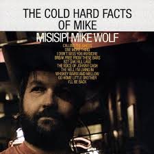 Amazon.com: The Cold Hard Facts of Mike : Misisipi Mike Wolf: Digital Music
