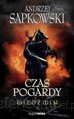 The adventures of geralt of rivia, commonly known as the witcher. Wiedzmin 4 Czas Pogardy Andrzej Sapkowski 9788375780666