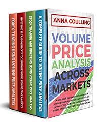 A complete guide to volume price analysis (anna coulling). Amazon Com Volume Price Analysis Across The Markets A Four Book Box Set With Hundreds Of Worked Examples Revealing The Power Of This Awesome Methodology For Stocks Indices Commodities And Digital Currencies Ebook