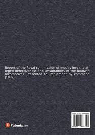 38.16 royal commissions serve the important function of inquiring into matters of public interest. Report Of The Royal Commission Of Inquiry Into The Alleged Defectiveness And Unsuitability Amazon De Commission New South Wales Baldwin Loc Fremdsprachige Bucher