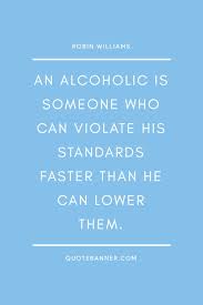 The plagues of the world: Robin Williams Quote An Alcoholic Is Someone Who Can Violate
