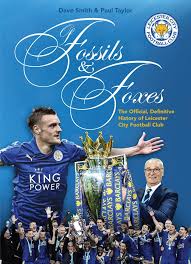Get the latest leicester city news, scores, stats, standings, rumors, and more from espn. Of Fossils Foxes The Official Definitive History Of Leicester City Football Club Amazon Co Uk Dave Smith Paul Taylor 9781785312281 Books