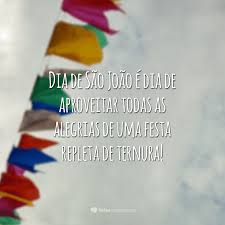 Ano q vem 2018 estarei morando em unamar. 45 Frases De Sao Joao Para Se Divertir Nessa Festa Tradicional Brasileira