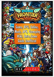· merge monsters to level up · skilling your monsters · idle clicker games mechanics · an endless . Buy Endless Frontier Saga Game Rpg Online Mods Apk Gameplay Wiki Units Game Guide Unofficial Book Online At Low Prices In India Endless Frontier Saga Game Rpg Online Mods Apk Gameplay