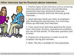 Behavioral questions are asked to assess your soft skills. Financial Advisor Interview Questions