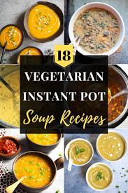 Best Instant Pot Vegetarian Soup Recipes Vegetarian Soup Instant Pot Soup Recipes Vegetarian Soup Recipes